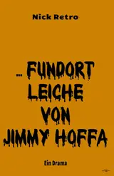 ... Fundort Leiche von Jimmy Hoffa (German Edition)