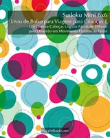 Sudoku Mini 6x6 Livro de Bolso para Viagens para Crianças 1-120 Quebra-Cabeças Lógicos Fáceis de Difíceis para Diversão em Movimento Durante as Férias (Portuguese Edition)
