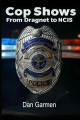 Cop Shows: From Dragnet to NCIS