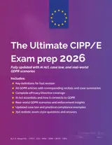 The Ultimate CIPP/E Exam Prep 2026: CIPP/E exam prep guide covering GDPR, European data protection law, ePrivacy Directive, AI Act basics, case law,... and real-world compliance scenarios baixar livro de graça