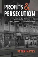 Profits and Persecution: German Big Business in the Nazi Economy and the Holocaust baixar livro de graça