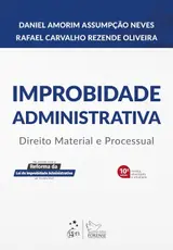 Improbidade Administrativa - Direito Material e Processual - 10ª Edição 2024