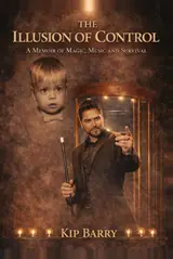 The Illusion of Control: A Memoir of Magic, Music and Survival