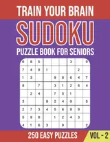 Train Your Brain - Sudoku Puzzle Book for Seniors: 250 Easy Sudoku Puzzle 4 Per Page (Volume 2) to Improve Your Menory & Brain Power baixar livro de graça