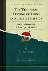 The Technical Testing of Yarns and Textile Fabrics: With Reference to Official Specifications (Classic Reprint) (English Edition)