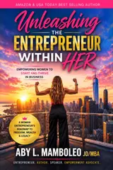 UNLEASHING THE ENTREPRENEUR WITHIN HER: EMPOWERING WOMEN TO START AND THRIVE IN BUSINESS