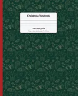 Christmas Composition Notebook – College Ruled with Margin (7.5 x 9.25 inches, 120 Pages): Festive Green Gingerbread Holiday Journal | Cute Christmas ... School, Lesson Notes, and Creative Writing