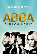 Abba: A biografia