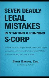 Seven Deadly Legal Mistakes in Starting & Running S-Corp: Shield Your S-Corp From Costly Tax Traps, Compliance Errors, & Ownership Pitfalls — Without Going to Law School baixar livro de graça