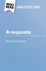 A resposta de Kathryn Stockett (Análise do livro): Análise completa e resumo pormenorizado do trabalho baixar livro de graça