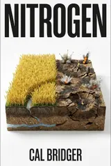 Nitrogen: The Reaction That Fed Half the World and Armed Its Wars (Hungry World) (English Edition)