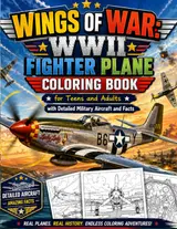 Wings of War: WWII Fighter Plane Coloring Book for Teens and Adults with Detailed Military Aircraft and Facts: Discover Historic World War II Aircraft... Adventures and Fascinating Aviation Facts baixar livro de graça
