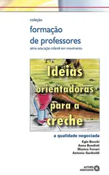 Ideias orientadoras para a creche: a qualidade negociada baixar livro de graça