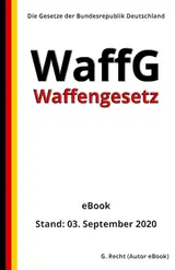 Waffengesetz - WaffG, 4. Auflage 2020 (German Edition) baixar livro de graça