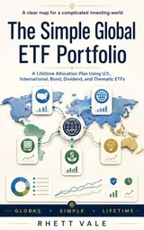 The Simple Global ETF Portfolio: A Lifetime Allocation Plan Using U.S., International, Bond, Dividend, and Thematic ETFs (English Edition) baixar livro de graça