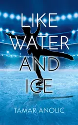 Like Water and Ice (English Edition)