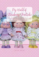 My World of Strawberry Shortcake: An Unofficial Collector's Guide for The Years 1980-1985 (English Edition) baixar livro de graça