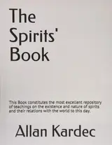 The Spirits’ Book: This Book constitutes the most excellent repository of teachings on the existence and nature of spirits and their relations with the world to this day. baixar livro de graça