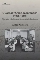 O jornal "A Voz da Infância" (1936-1950): Educação e cultura na modernidade paulistana baixar livro de graça