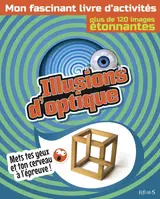 Illusions d'optique: Mon fascinant livre d'activités