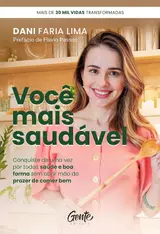 Você mais saudável: Conquiste de uma vez por todas saúde e boa forma sem abrir mão do prazer de comer bem baixar livro de graça