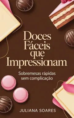 Doces Fáceis que Impressiona sobremesas rápidas sem complicação ler e baixar