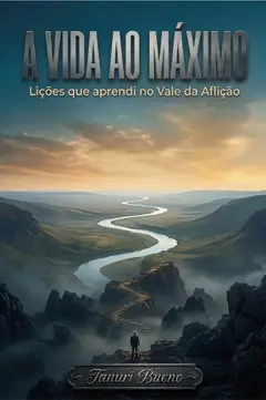 A vida ao Máximo : Lições que aprendi no vale da aflição Baixar grátis