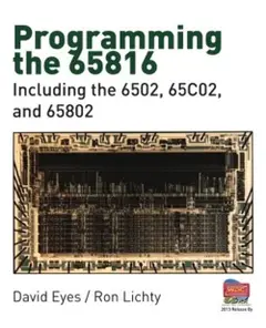 Programming the 65816: Including the 6502, 65C02, and 65802 ler e baixar