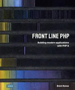 Front Line PHP: Building modern applications with PHP 8 (English Edition) ler e baixar