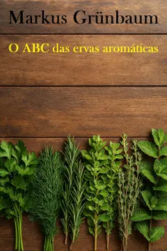 O ABC das ervas aromáticas ler e baixar